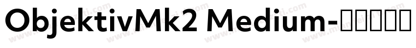 ObjektivMk2 Medium字体转换